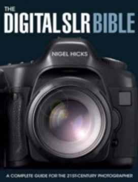 The Digital Slr Bible