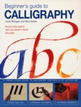 Beginner's Guide to Calligraphy Beginner's Guide to Calligraphy