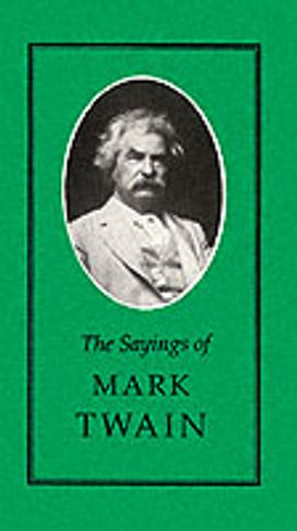 The Sayings of Mark Twain