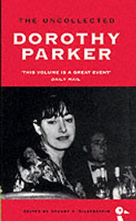 The Uncollected Dorothy Parker The Uncollected Dorothy Parker