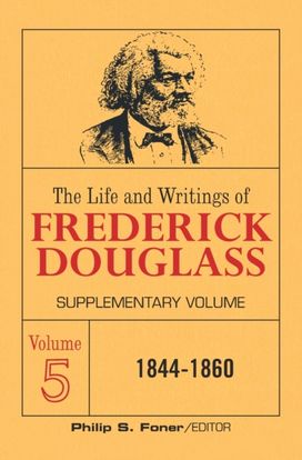 Life and Writings of Frederick Douglass Volume 5