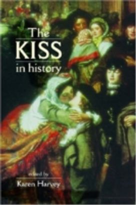 The Kiss in History The Kiss in History