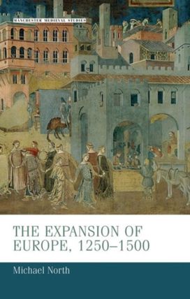 Expansion of Europe, 1250–1500 Expansion of Europe, 1250–1500