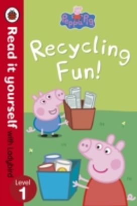 Peppa Pig: Recycling Fun - Read it Yourself with Ladybird
