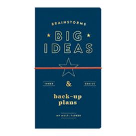 Brainstorms, Big Ideas and Back-Up Plans Multi-Tasker Journal