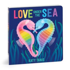 Love Under the Sea Board Book Love Under the Sea Board Book