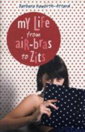 My Life from Air-Bras to Zits