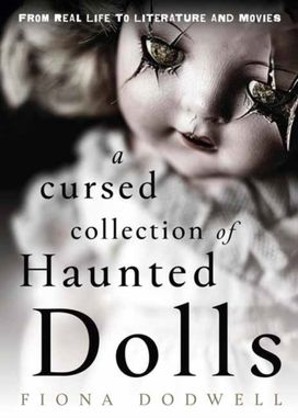 Cursed Collection of Haunted Dolls Cursed Collection of Haunted Dolls