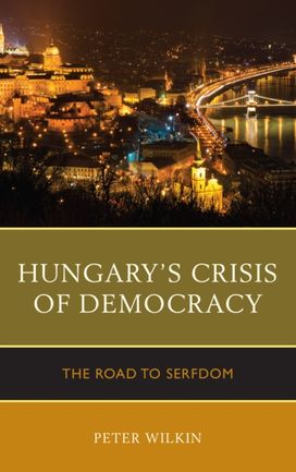 Hungary’s Crisis of Democracy Hungary’s Crisis of Democracy