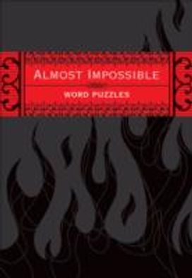 Almost Impossible Word Puzzles Almost Impossible Word Puzzles