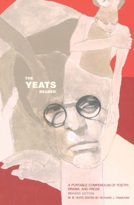 Yeats Reader, Revised Edition Yeats Reader, Revised Edition