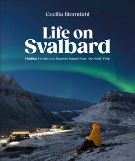 Life on Svalbard Life on Svalbard