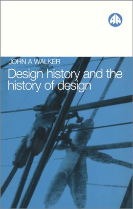Design History and the History of Design Design History and the History of Design