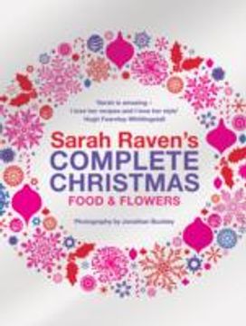 Sarah Raven's Complete Christmas Sarah Raven's Complete Christmas