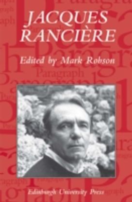 Jacques Ranciere: Aesthetics, Politics, Philosophy Jacques Ranciere: Aesthetics, Politics, Philosophy