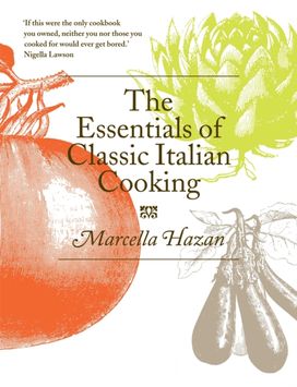 Essentials of Classic Italian Cooking Essentials of Classic Italian Cooking