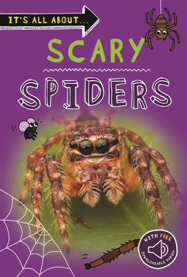 It's All About... Scary Spiders It's All About... Scary Spiders