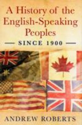 A History of the English Speaking Peoples Since 1900 A History of the English Speaking Peoples Since 1900