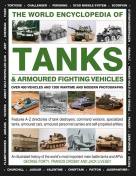 World Encyclopedia of Tanks & Armoured Fighting Vehicles World Encyclopedia of Tanks & Armoured Fighting Vehicles