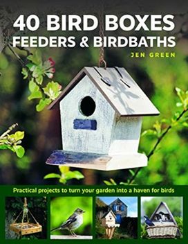 40 Bird Boxes, Feeders & Birdbaths 40 Bird Boxes, Feeders & Birdbaths