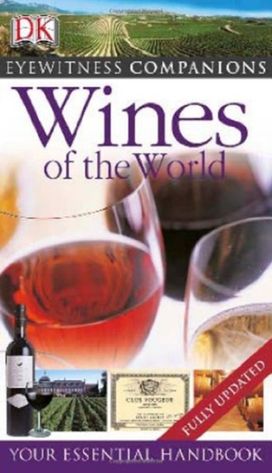 Eyewitness Companions Wines of the Worl Eyewitness Companions Wines of the Worl