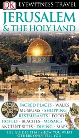 Dk Eyewitness Jerusalem the Holy Lands Dk Eyewitness Jerusalem the Holy Lands