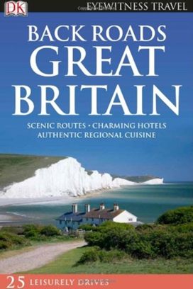 Dk Eyewitness Back Roads Great Britain Dk Eyewitness Back Roads Great Britain