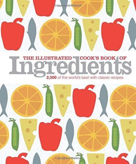 The Illustrated Cooks Book of Ingredien The Illustrated Cooks Book of Ingredien