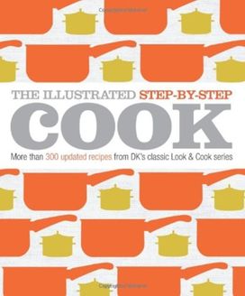 The Illustrated Stepbystep Cook The Illustrated Stepbystep Cook