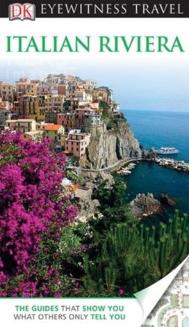Dk Eyewitness Italian Riviera Dk Eyewitness Italian Riviera