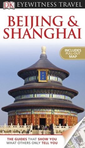 Dk Eyewitness Beijing and Shanghai