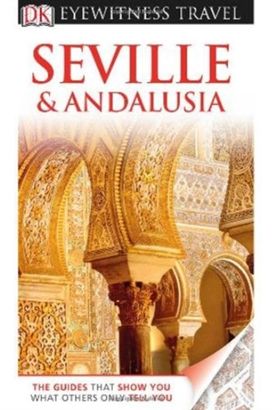 Dk Eyewitness Seville Andalusia
