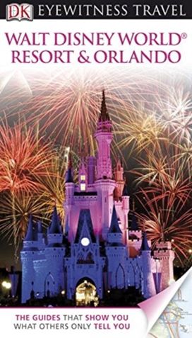 Dk Eyewitness Walt Disney World Resort