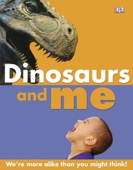 Dinosaurs and Me Dinosaurs and Me