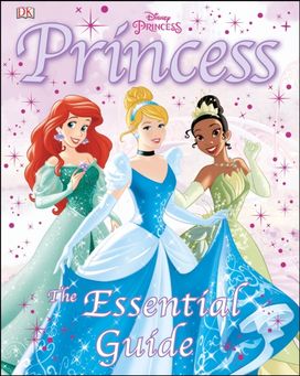 Princess the Essential Guide Princess the Essential Guide