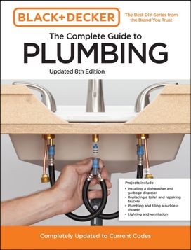 Black and Decker the Complete Guide to Plumbing Updated 8th Edition