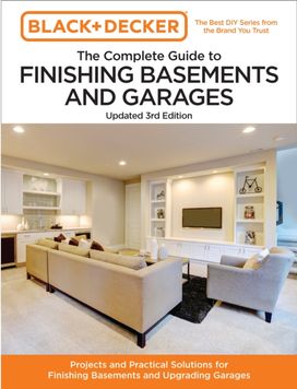 Black and Decker The Complete Guide to Finishing Basements and Garages Updated 3rd Edition Black and Decker The Complete Guide to Finishing Basements and Garages Updated 3rd Edition