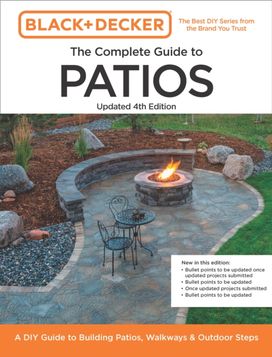 Black and Decker Complete Guide to Patios Updated 4th Edition Black and Decker Complete Guide to Patios Updated 4th Edition