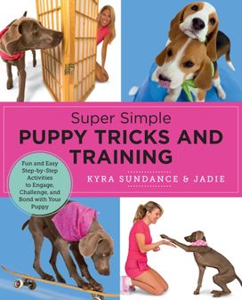 Super Simple Puppy Tricks and Training Super Simple Puppy Tricks and Training