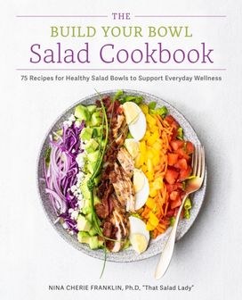 Build Your Bowl Salad Cookbook Build Your Bowl Salad Cookbook