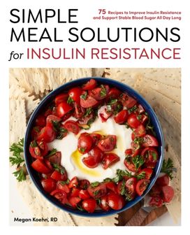 Simple Meal Solutions for Insulin Resistance Simple Meal Solutions for Insulin Resistance