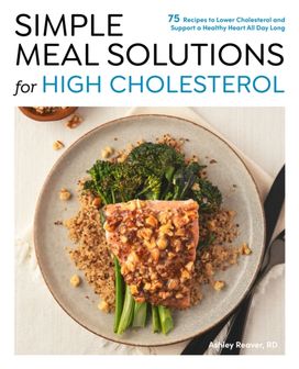 Simple Meal Solutions for High Cholesterol Simple Meal Solutions for High Cholesterol
