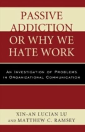 Passive Addiction or why We Hate Work Passive Addiction or why We Hate Work