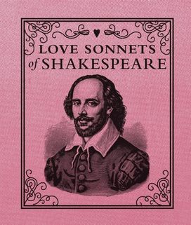 Love Sonnets of Shakespeare Love Sonnets of Shakespeare