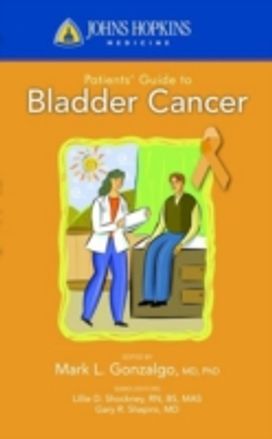 Johns Hopkins Patients' Guide to Bladder Cancer Johns Hopkins Patients' Guide to Bladder Cancer