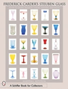 Frederick Carder's Steuben Glass Frederick Carder's Steuben Glass