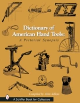 Dictionary of American Hand Tools Dictionary of American Hand Tools