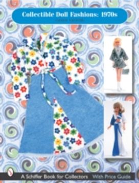 Collectible Doll Fashions: 1970s Collectible Doll Fashions: 1970s