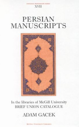 Persian Manuscripts in the Libraries of Mcgill University