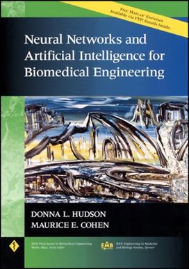 Neural Networks and Artificial Intelligence for Biomedical Engineering Neural Networks and Artificial Intelligence for Biomedical Engineering